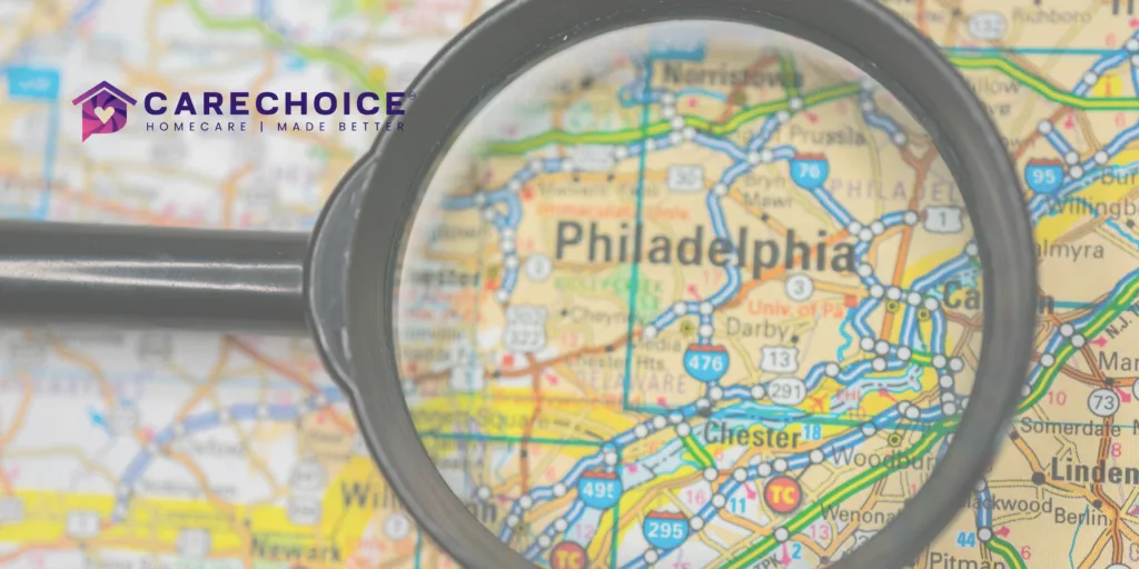 Home Care Agencies Near Philadelphia: Serving the City and Surrounding Counties